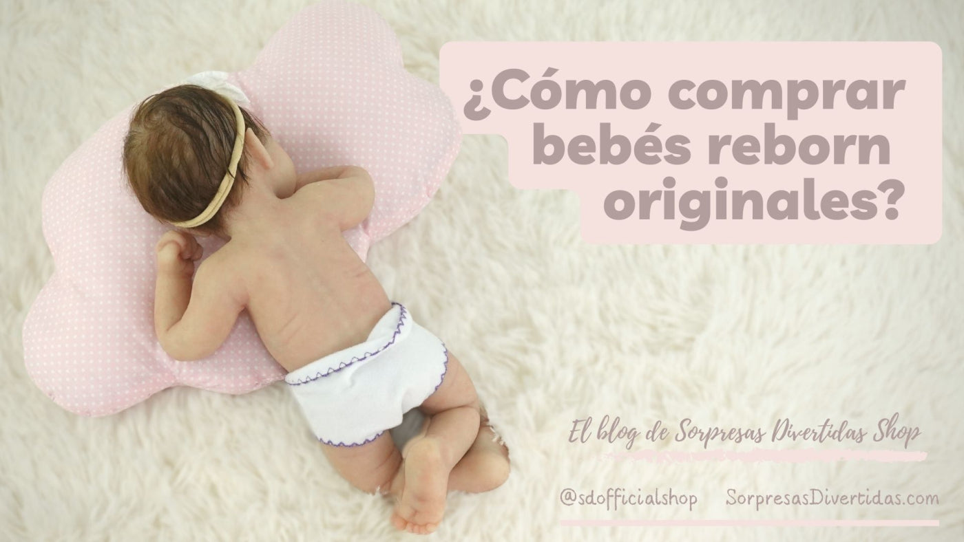 ¿Cómo comprar bebés reborn originales?